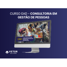 Consultoria em gestão de pessoas: contribuições da psicologia organizacional - Curso 100% EAD (Vetor Editora)