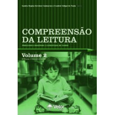 Compreensão da Leitura: Processos Cognitivos e Estratégias de Ensino – Vol 2 