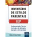 IEP - Inventário de Estilos Parentais - Manual