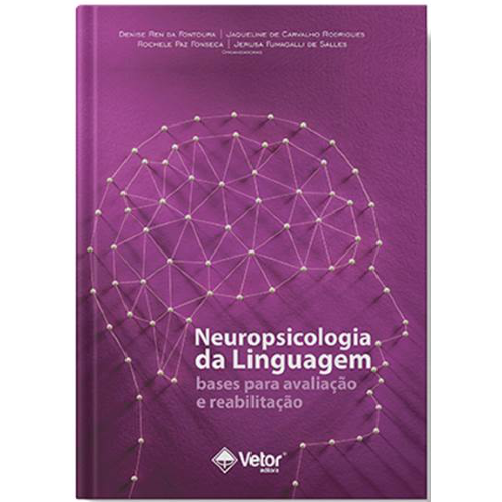 Neuropsicologia da Linguagem: Bases para a Avaliação e Reabilitação 