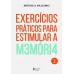 Exercícios Práticos Para Estimular A M3móri4 - Vol. 2 