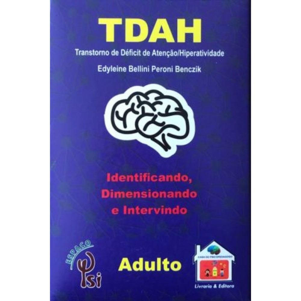 TDAH - Identificando, Dimensionando e Intervindo -Adulto  
