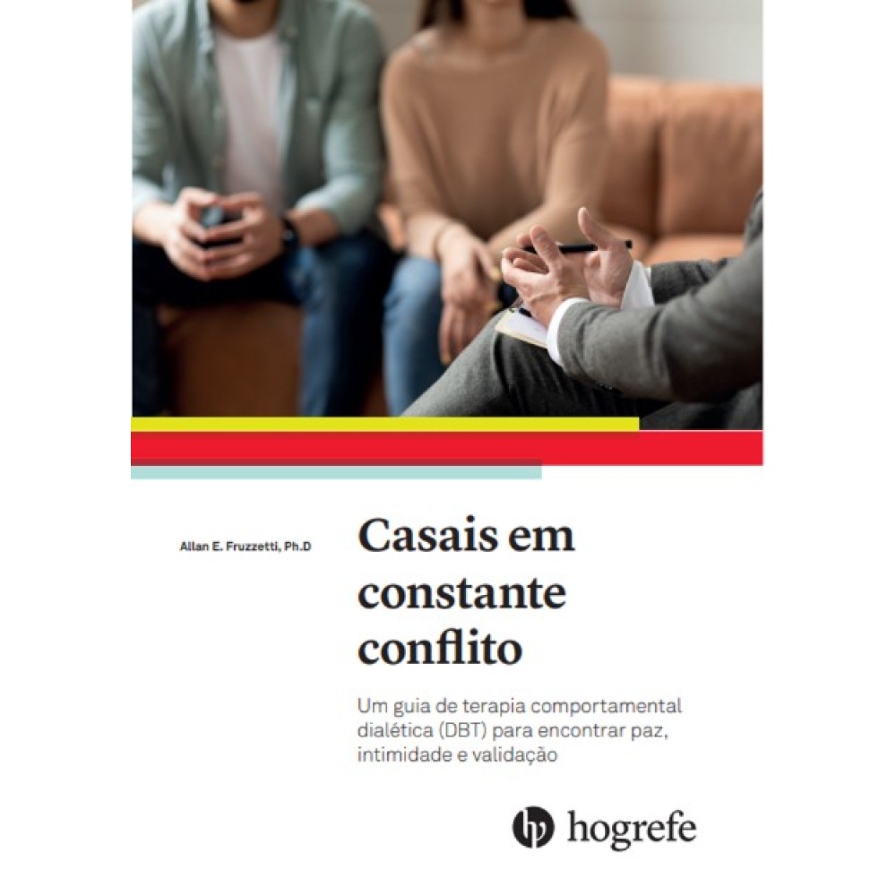 Casais Em Constante Conflito: Um guia de terapia comportamental dialética (DBT) para encontrar paz, intimidade e validação
