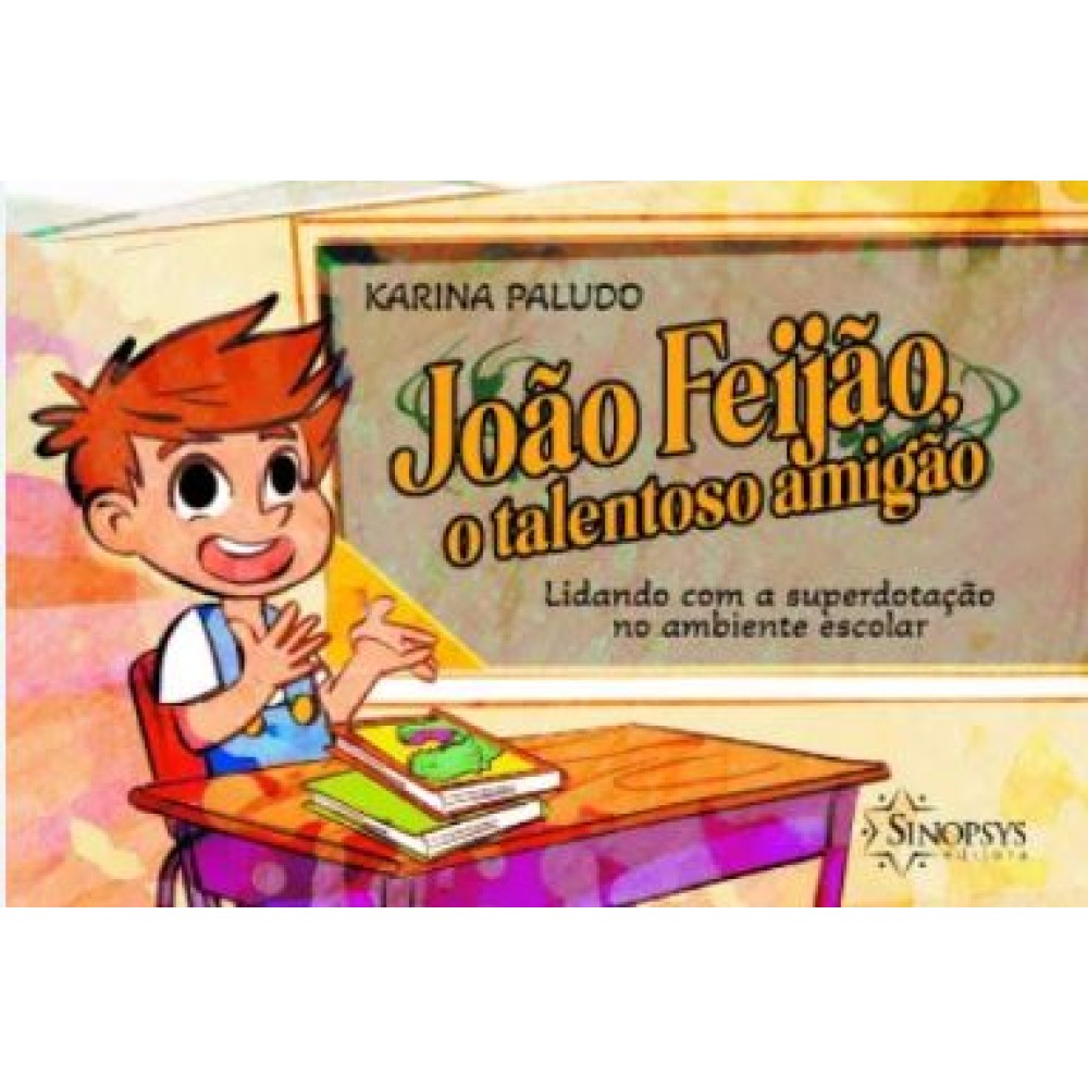 João Feijão, O Talentoso Amigão: Lidando com a Superdotação no Ambiente Escolar