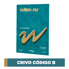 WISC IV - Escala Wechsler de Inteligência para Crianças - Crivo código B 