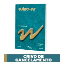 WISC IV - Escala Wechsler de Inteligência para Crianças - Crivo cancelamento 