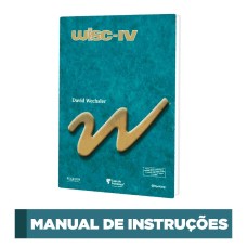 WISC IV - Escala Wechsler de Inteligência para Crianças - Manual de instruções para aplicação 