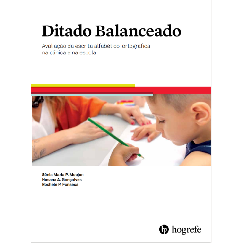 Ditado Balanceado - Avaliação da escrita alfabético-ortográfica na clínica e na escola - Kit completo