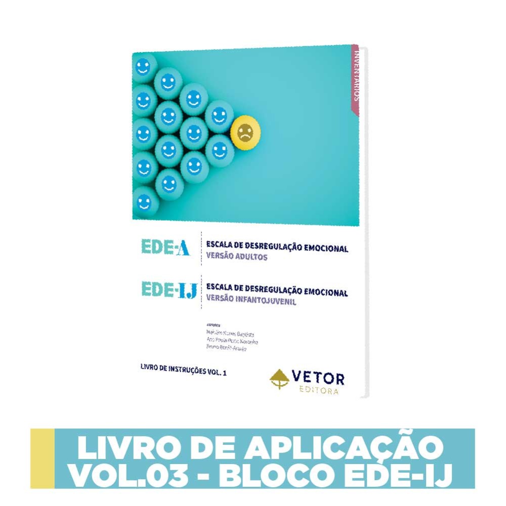 EDE-IJ - Escala De Desregulação Emocional - Infantojuvenil - Livro de Aplicação Vol.3 
