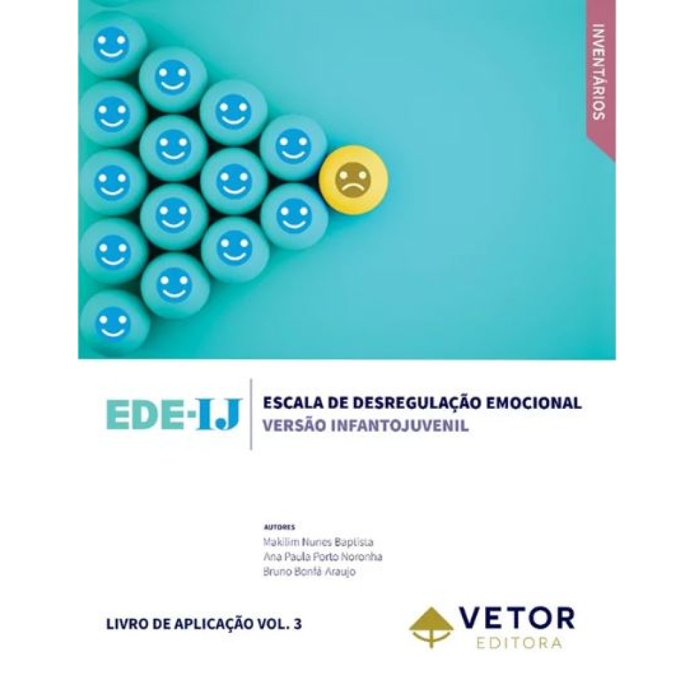 EDE-IJ - Escala De Desregulação Emocional - Infantojuvenil - Livro de Aplicação Vol.3 