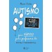 Autismo: O Que Fazer e o Que Evitar