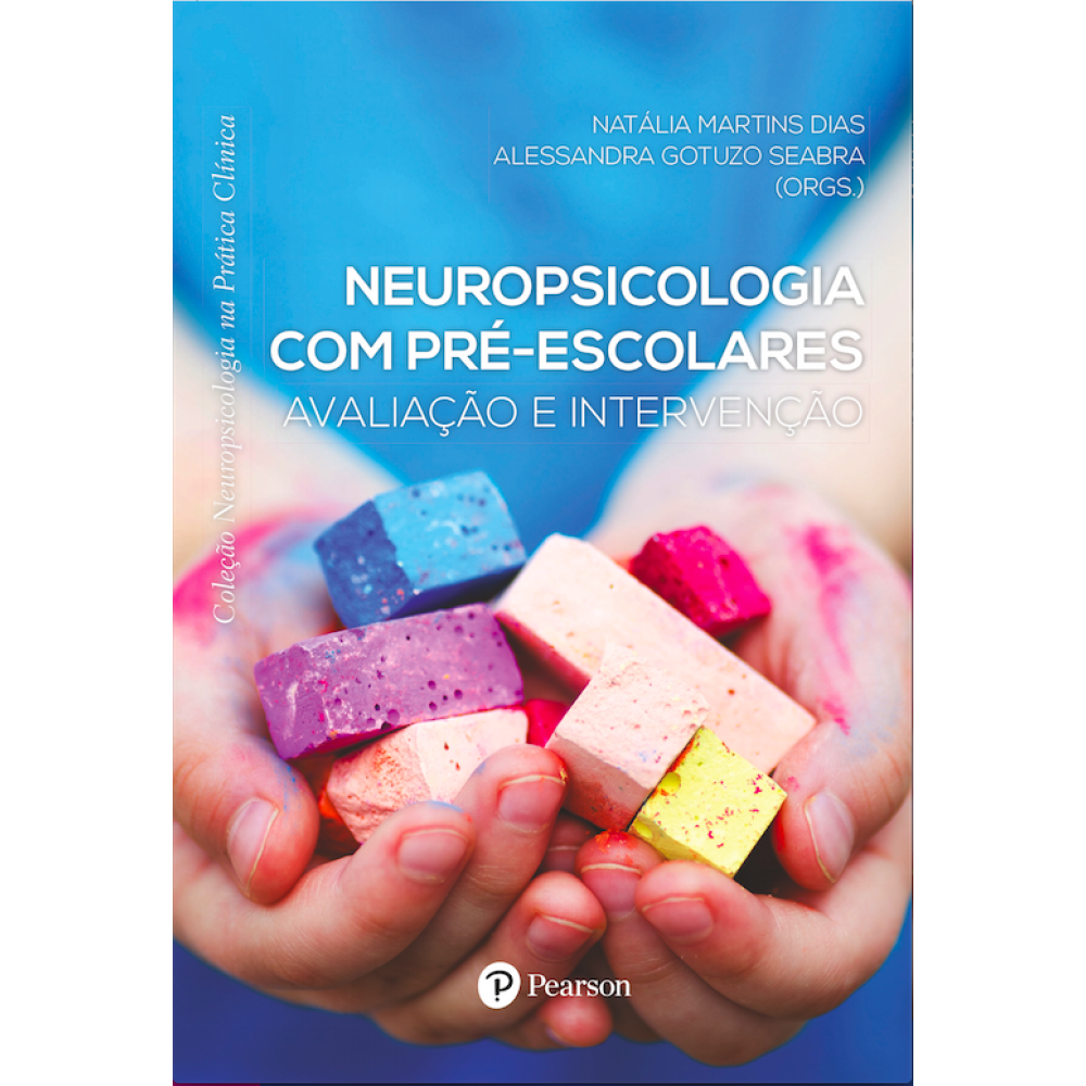 Neuropsicologia com pré-escolares: Avaliação e intervenção (Coleção Neuropsicologia na Prática Clínica) 