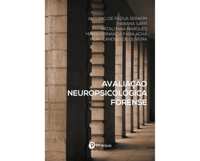 Avaliação Neuropsicológica Forense (Coleção Neuropsicologia na Prática Clínica)