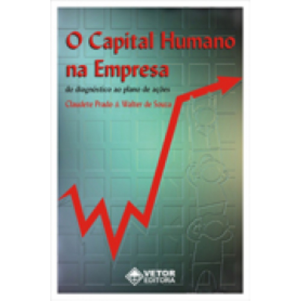 O Capital Humano na Empresa: Do Diagnóstico ao Plano de Ação 