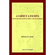 Carne e a escrita: um estudo psicanalitico sobre a 