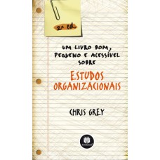 Um Livro Bom, Pequeno e Acessível sobre Estudos organizacionais 