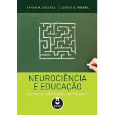 Neurociência e Educação - Como o Cérebro Aprende 