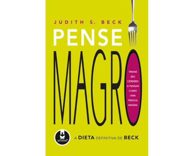 Pense Magro - A Dieta Definitiva de Beck