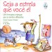 Seja a estrela que voce e ! 