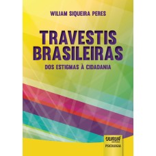 Travestis Brasileiras  Dos Estigmas a Cidadania 