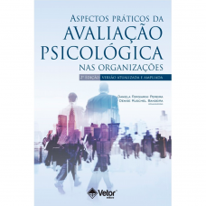 Aspectos práticos da avaliação psicológica nas organizações - 2ª edição 