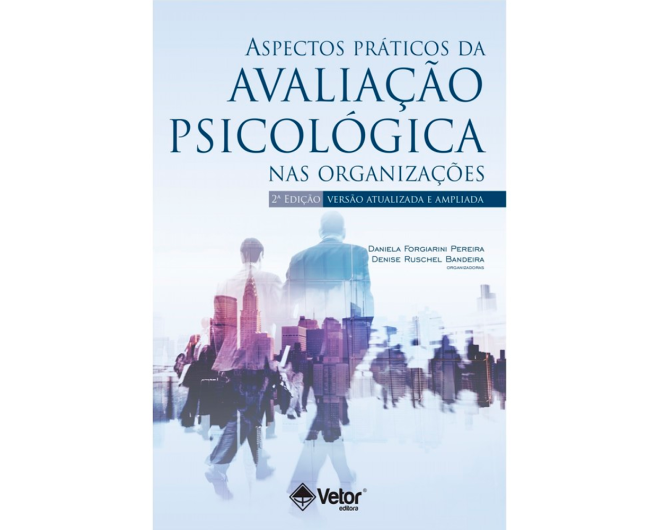 Aspectos práticos da avaliação psicológica nas organizações - 2ª edição