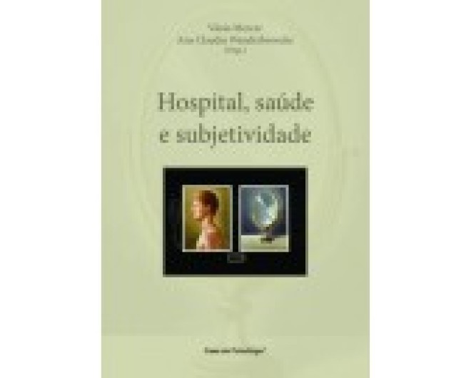 Hospital, saude e subjetividade