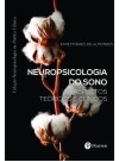Neuropsicologia do sono: aspectos teóricos e clínicos - Neuro na Prática (Coleção Neuropsicologia na Prática Clínica)