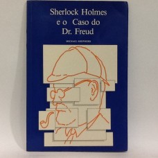 Sherlock Holmes e o caso do Dr. Freud 