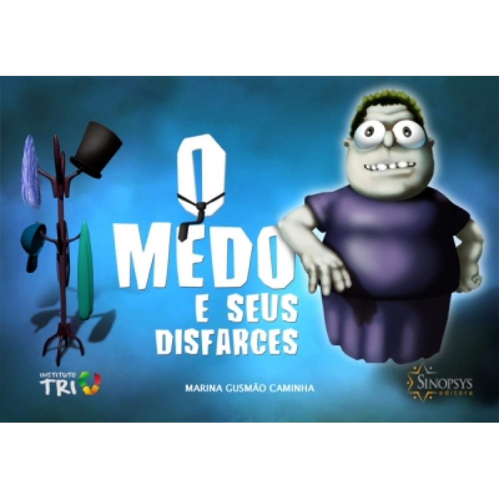 Medo e seus Disfarces, O 