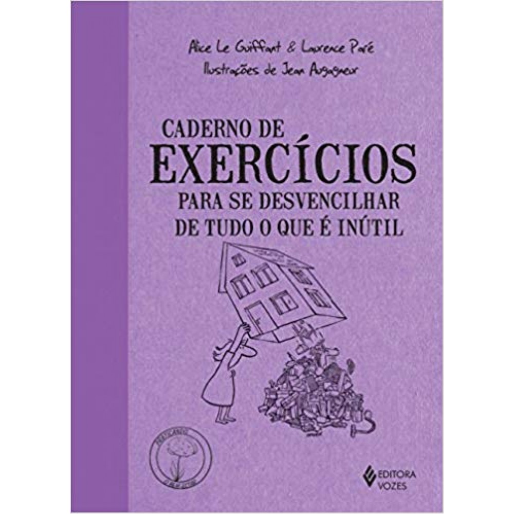 Caderno de Exercícios para se desvencilhar de tudo o que é inútil 