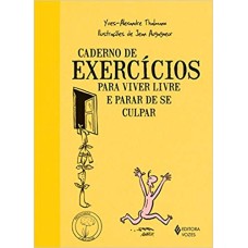 Caderno de exercícios para viver livre e parar de se culpar 