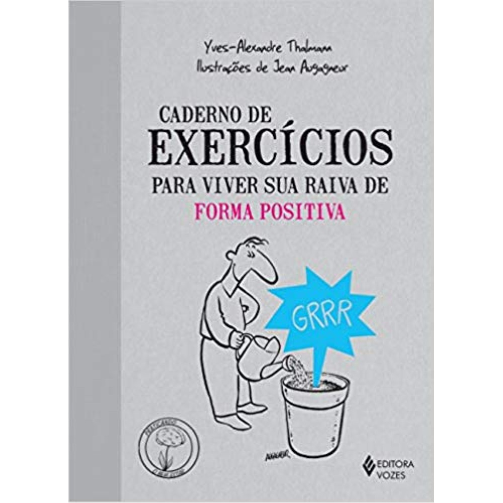 Caderno de exercícios para viver sua raiva de forma positiva 