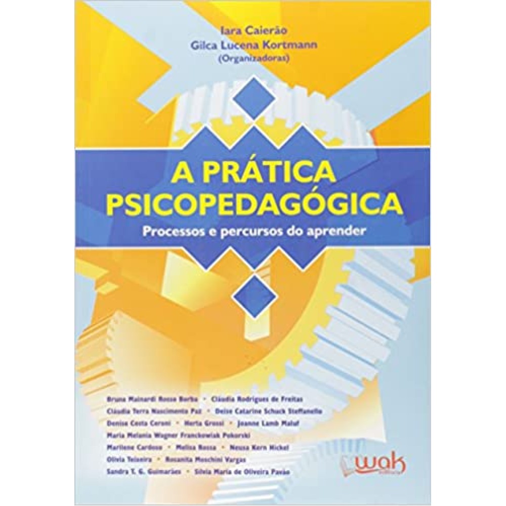 A Prática Psicopedagógica - processos e percursos do aprender 